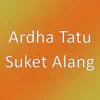 Ardha Tatu - Suket Alang - Single